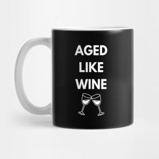 aged like wine Mug